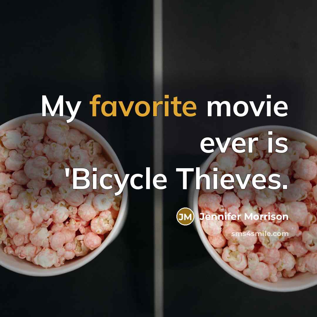 “My favorite movie ever is 'Bicycle Thieves.” quote by Jennifer Morrison