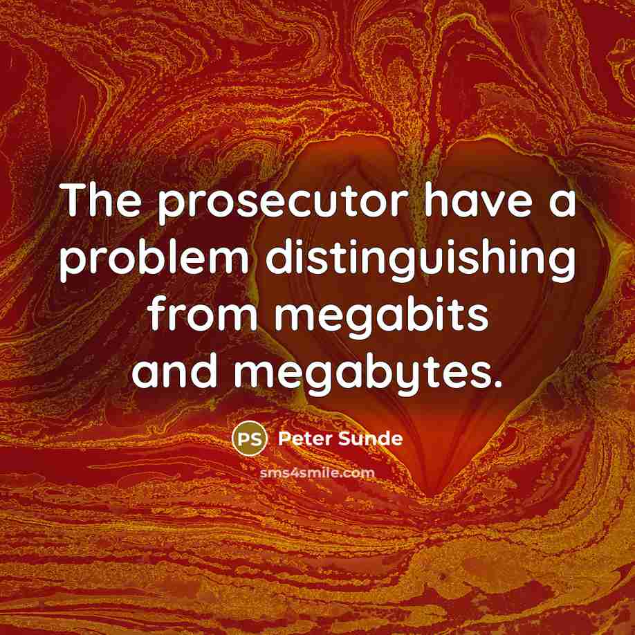 “The prosecutor have a problem distinguishing from megabits and megabytes.” quote by Peter Sunde