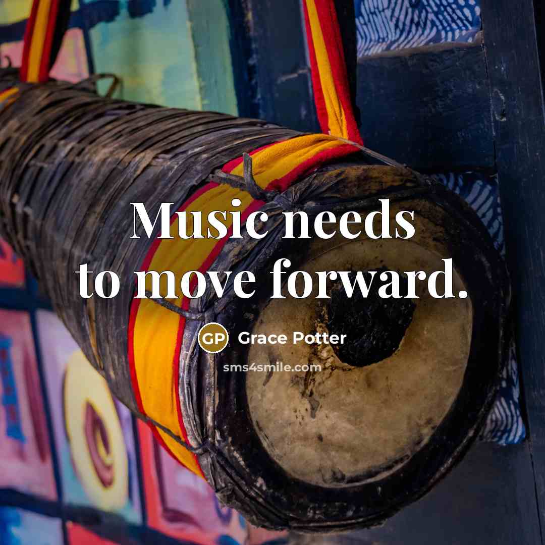 “Music needs to move forward.” quote by Grace Potter