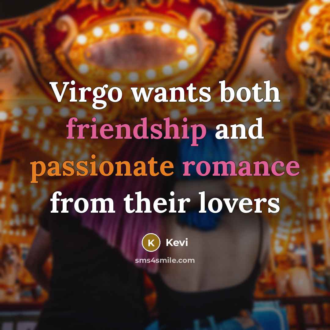 “Virgo wants both friendship and passionate romance from their lovers” quote by Kevi