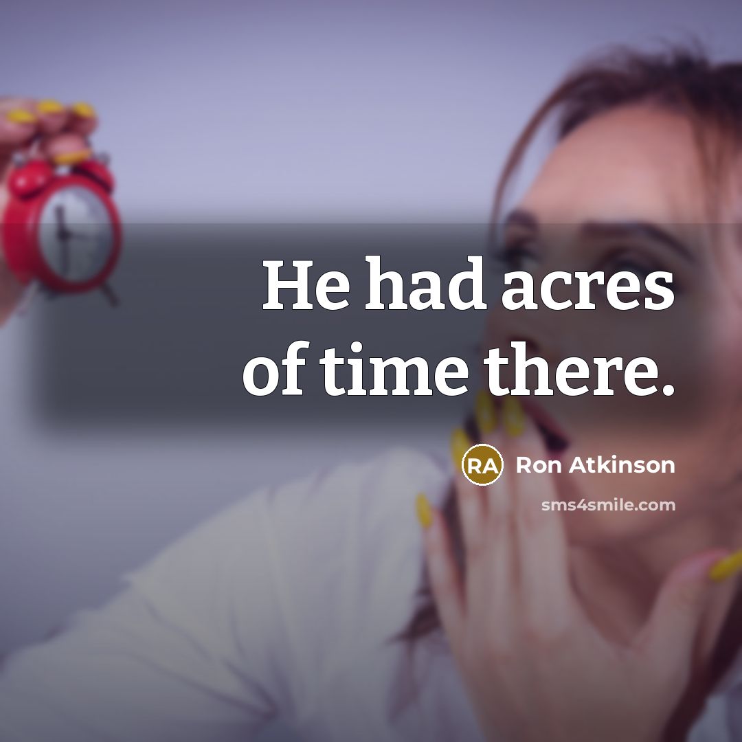 “He had acres of time there.” quote by Ron Atkinson