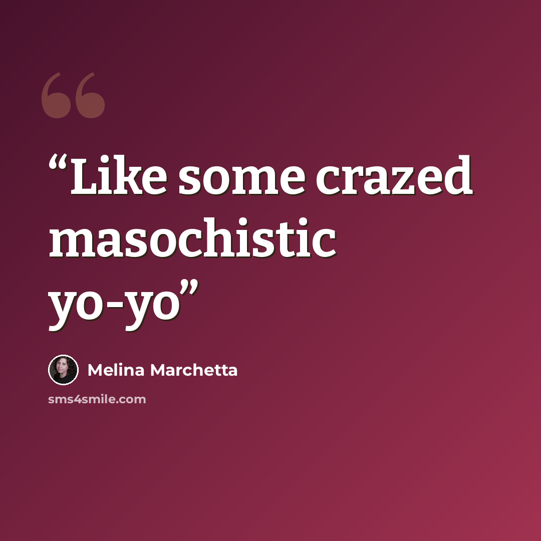 “Like some crazed masochistic yo-yo” quote by Melina Marchetta