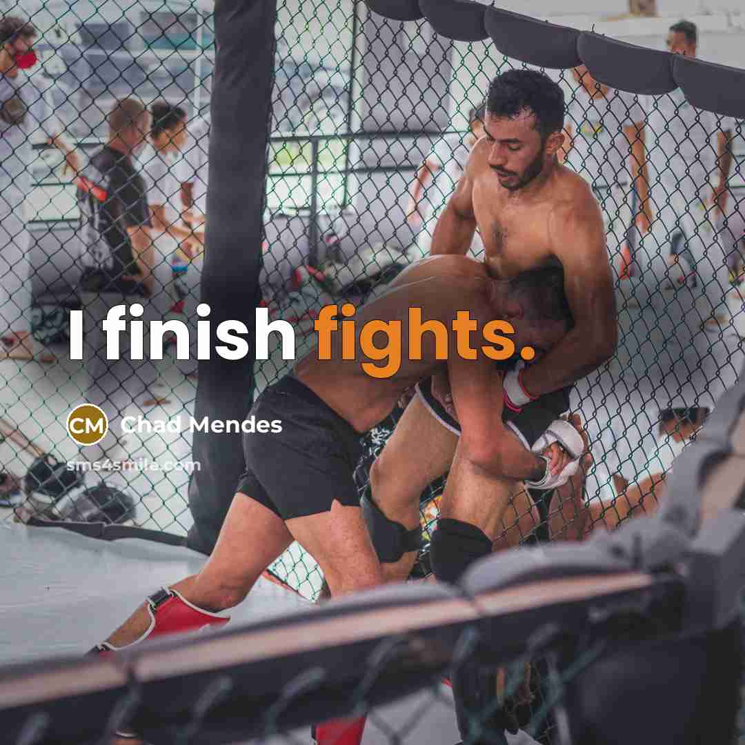 “I finish fights.” quote by Chad Mendes