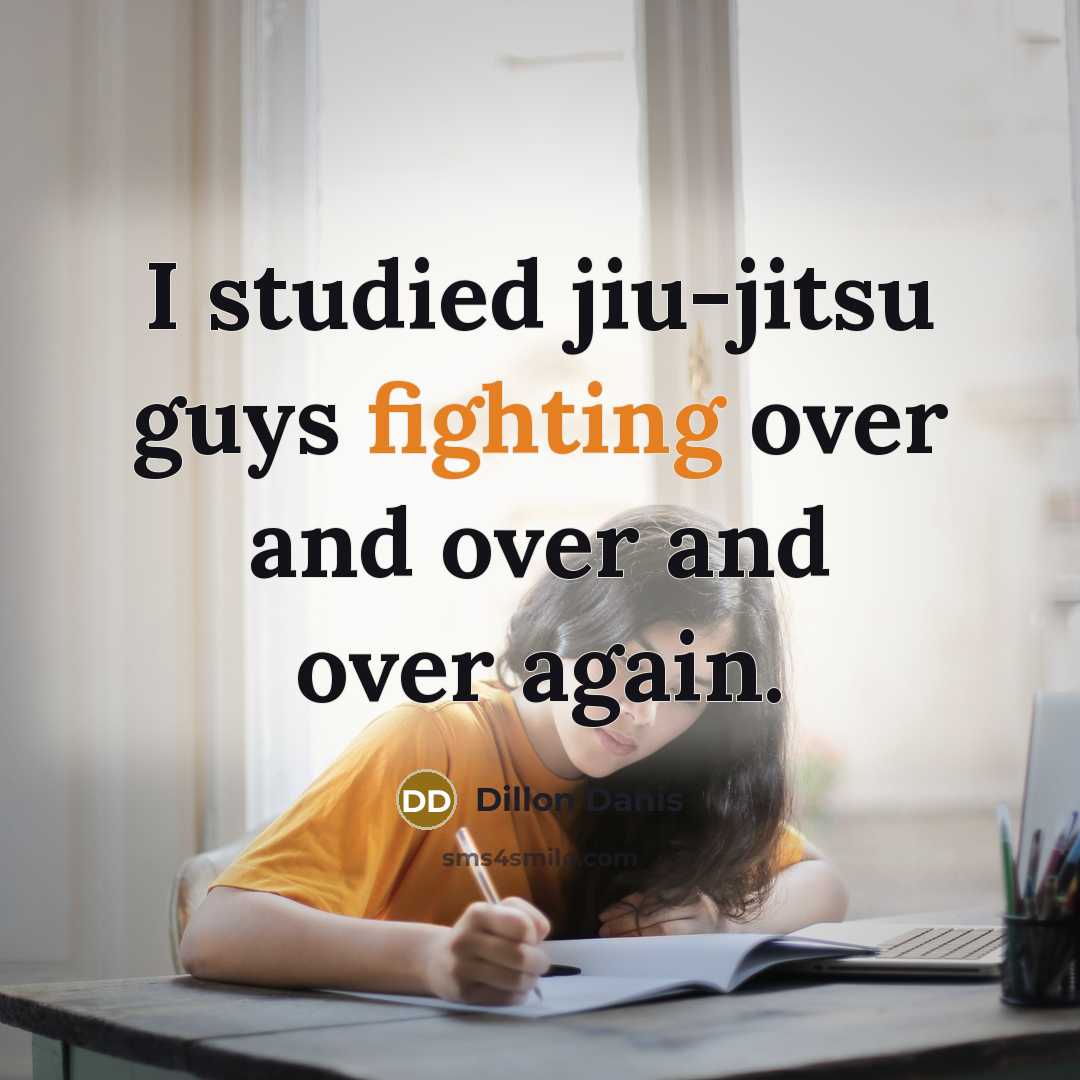 “I studied jiu-jitsu guys fighting over and over and over again.” quote by Dillon Danis