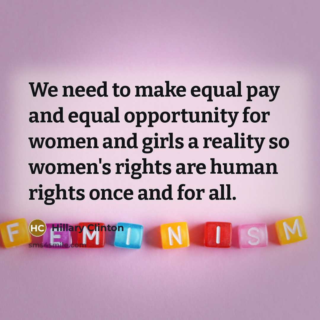 “We need to make equal pay and equal opportunity for women and girls a reality so women's rights are human rights once and for all.” quote by Hillary Clinton