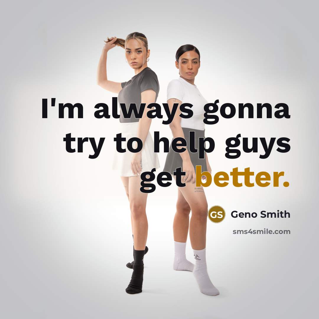 “I'm always gonna try to help guys get better.” quote by Geno Smith