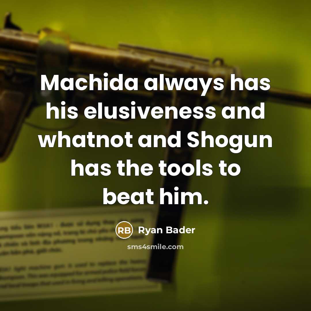 “Machida always has his elusiveness and whatnot and Shogun has the tools to beat him.” quote by Ryan Bader