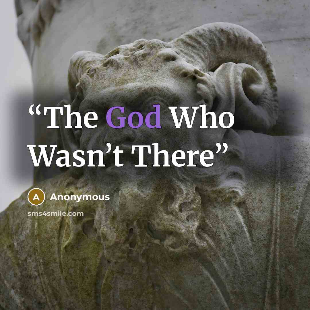 “The God Who Wasn’t There” quote by Anonymous