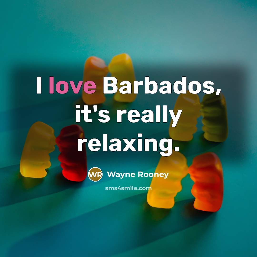 “I love Barbados, it's really relaxing.” quote by Wayne Rooney