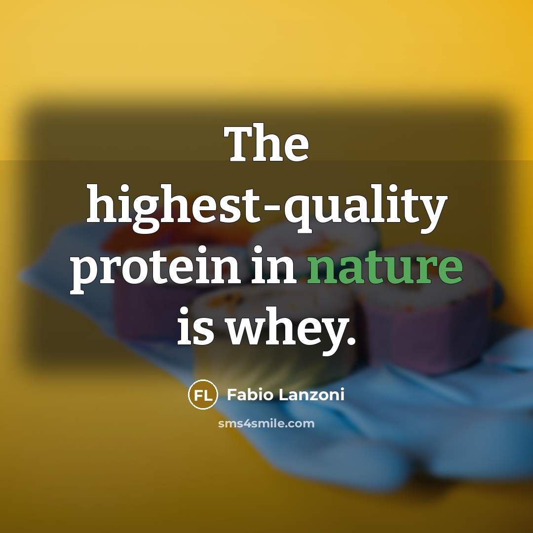 “The highest-quality protein in nature is whey.” quote by Fabio Lanzoni