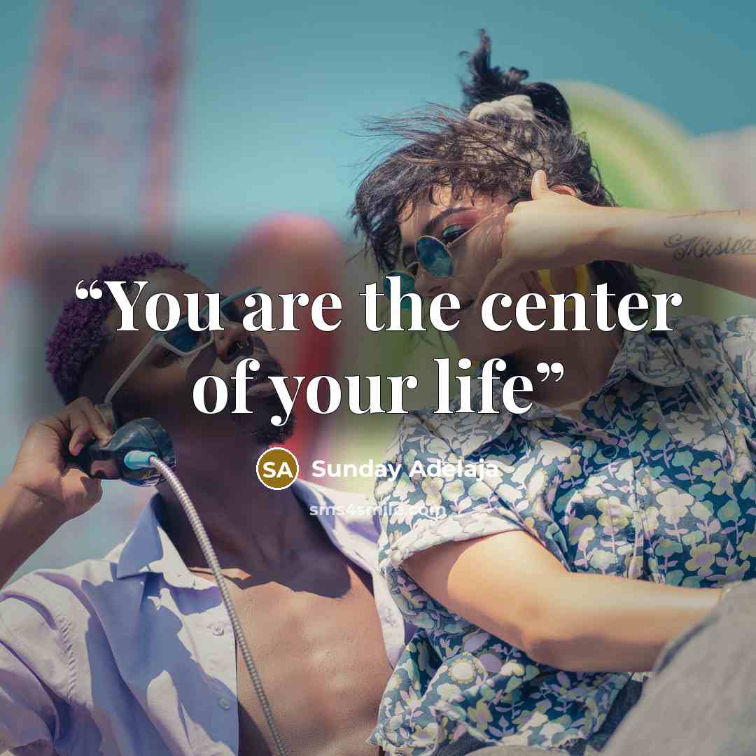 “You are the center of your life” quote by Sunday Adelaja