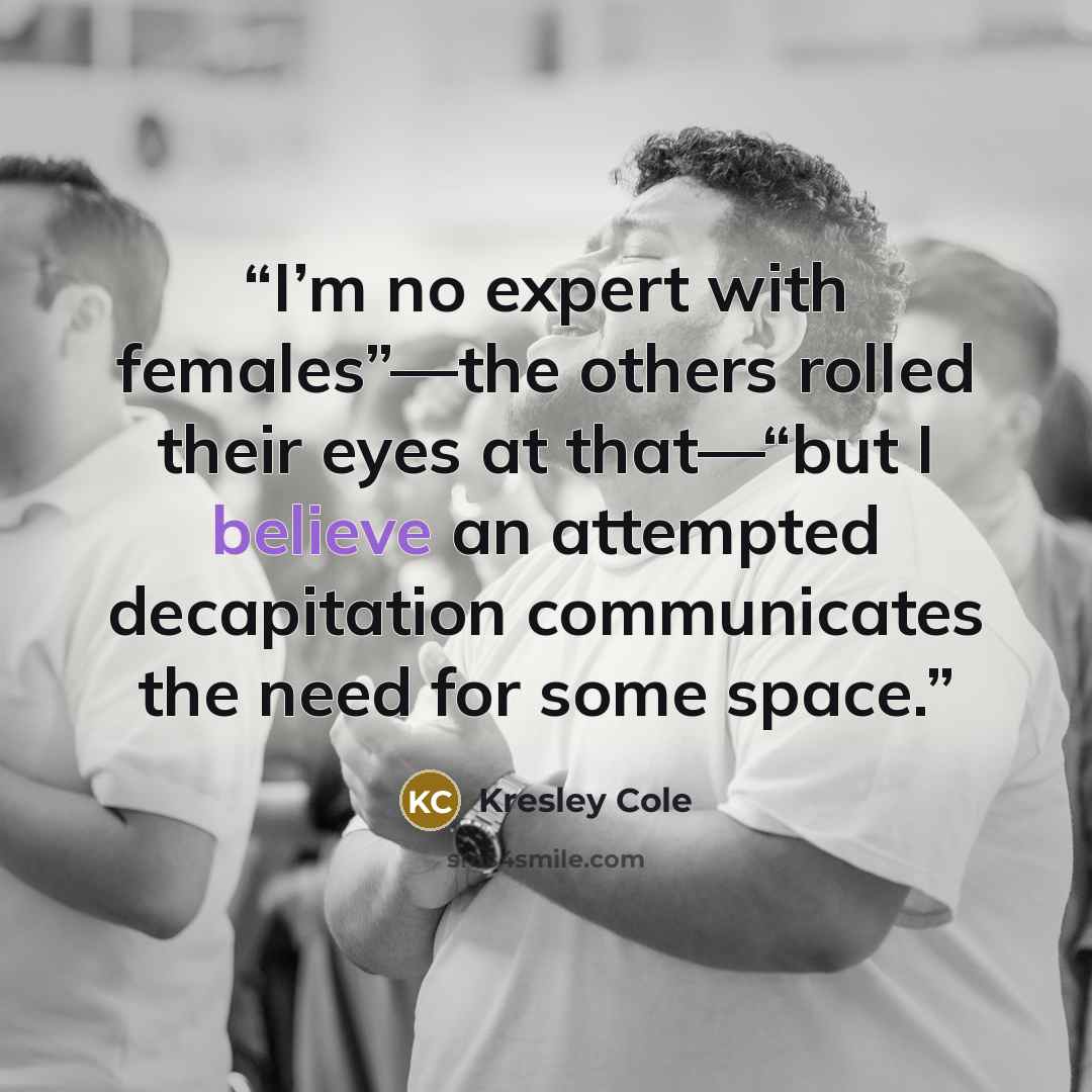 “I’m no expert with females”—the others rolled their eyes at that—“but I believe an attempted decapitation communicates the need for some space.” quote by Kresley Cole