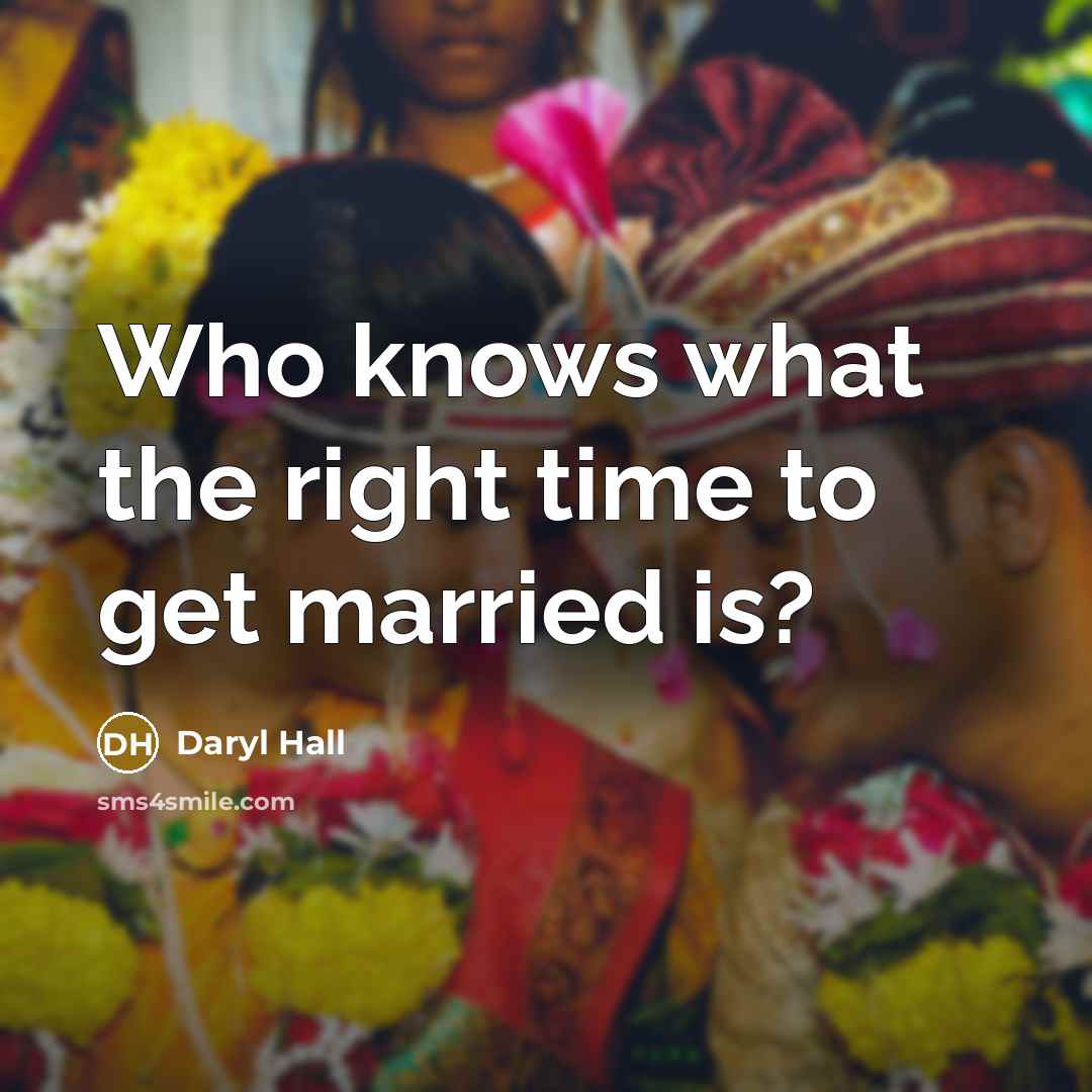 “Who knows what the right time to get married is?” quote by Daryl Hall