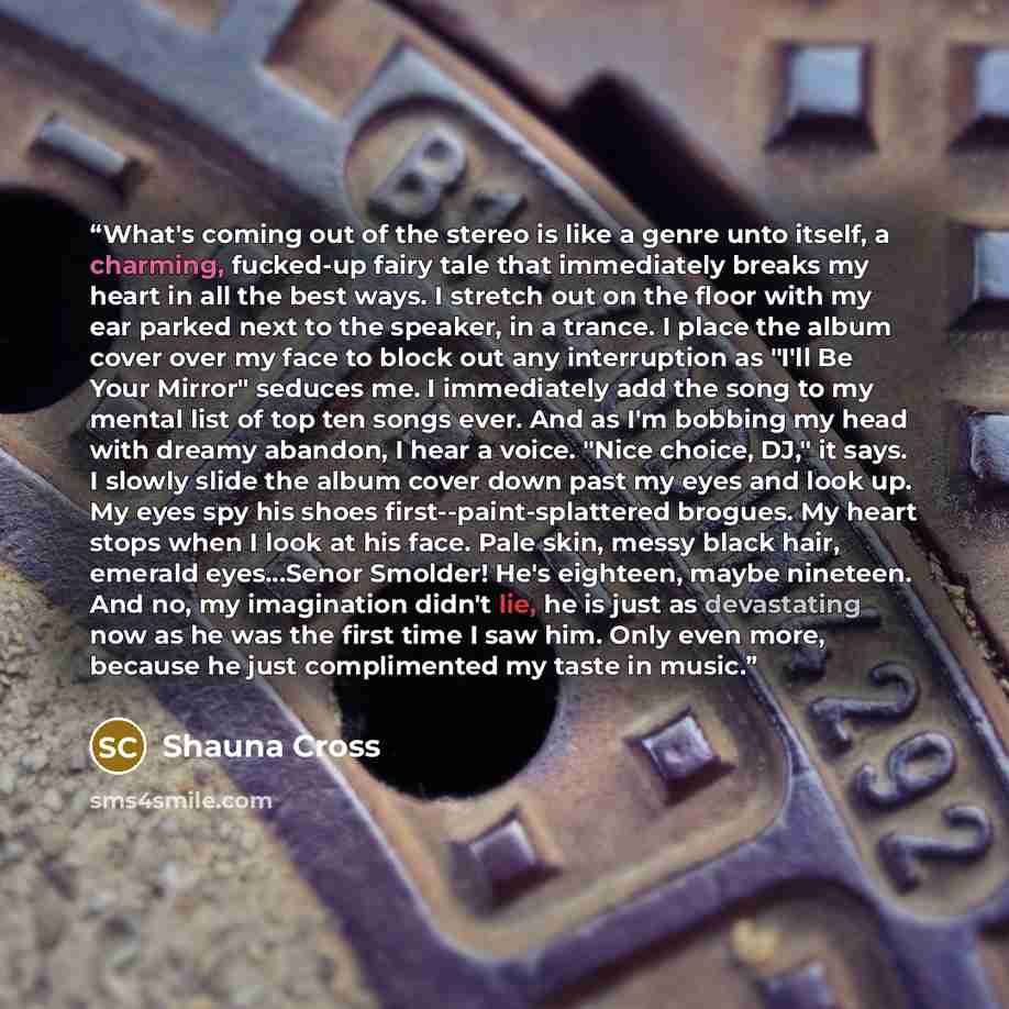 “What's coming out of the stereo is like a genre unto itself, a charming, fucked-up fairy tale that immediately breaks my heart in all the best ways. I stretch out on the floor with my ear parked next to the speaker, in a trance. I place the album cover over my face to block out any interruption as…” quote by Shauna Cross