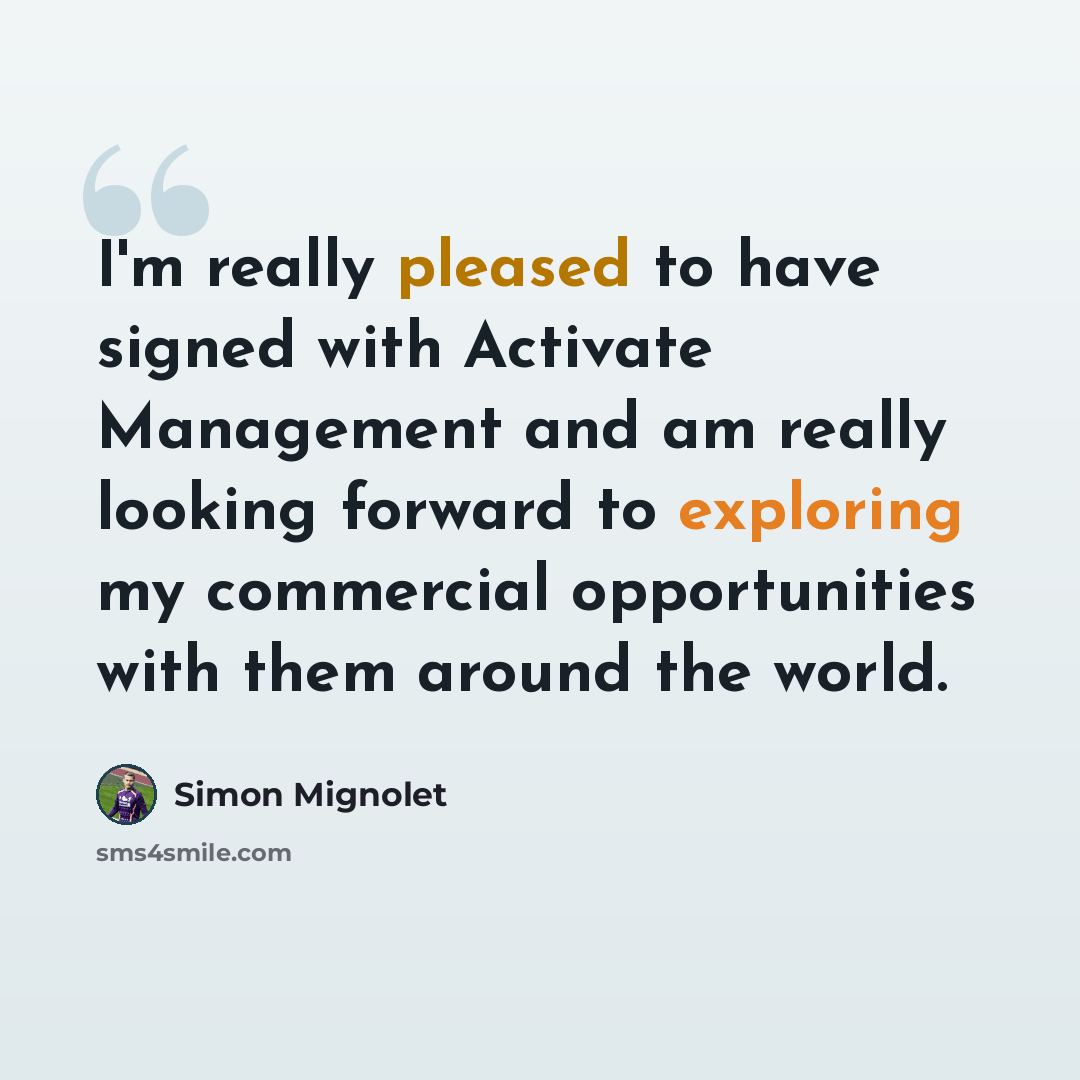 “I'm really pleased to have signed with Activate Management and am really looking forward to exploring my commercial opportunities with them around the world.” quote by Simon Mignolet