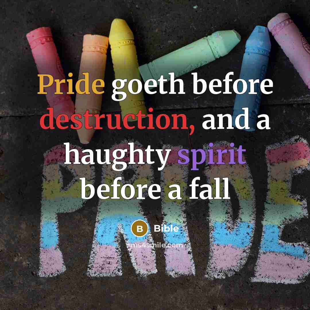“Pride goeth before destruction, and a haughty spirit before a fall” quote by Bible