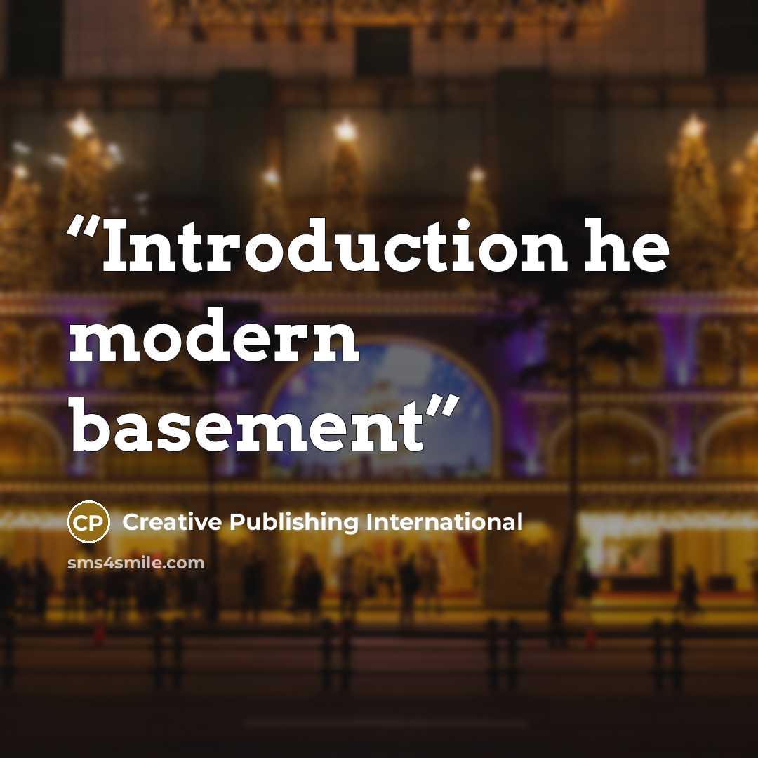 “Introduction he modern basement” quote by Creative Publishing International