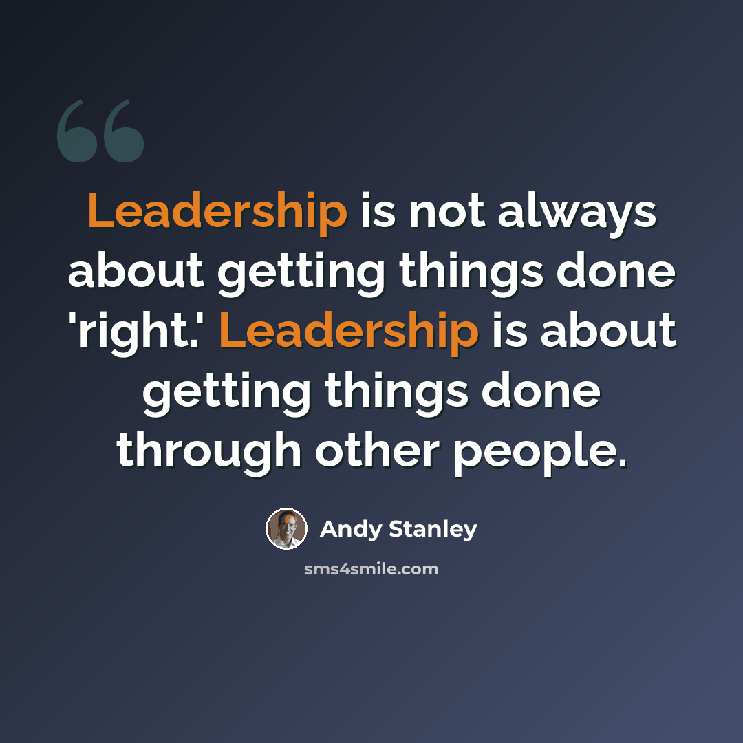 “Leadership is not always about getting things done 'right.' Leadership is about getting things done through other people.” quote by Andy Stanley