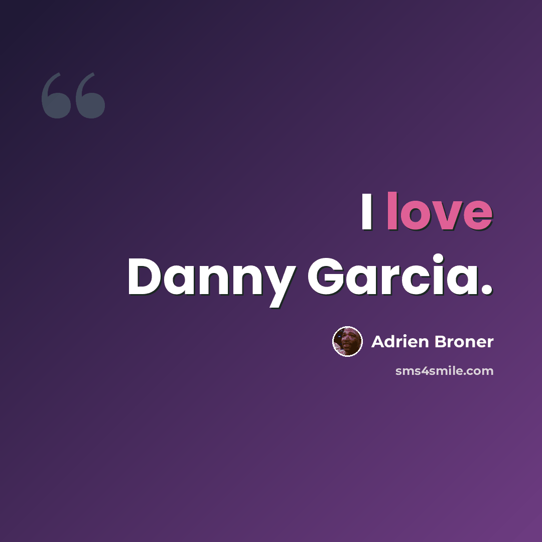 “I love Danny Garcia.” quote by Adrien Broner