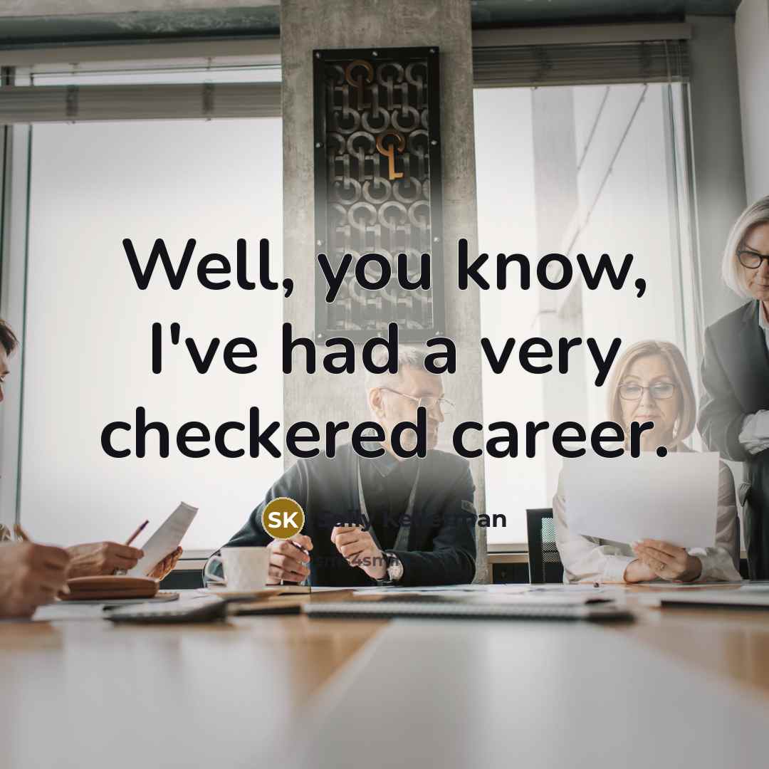 “Well, you know, I've had a very checkered career.” quote by Sally Kellerman