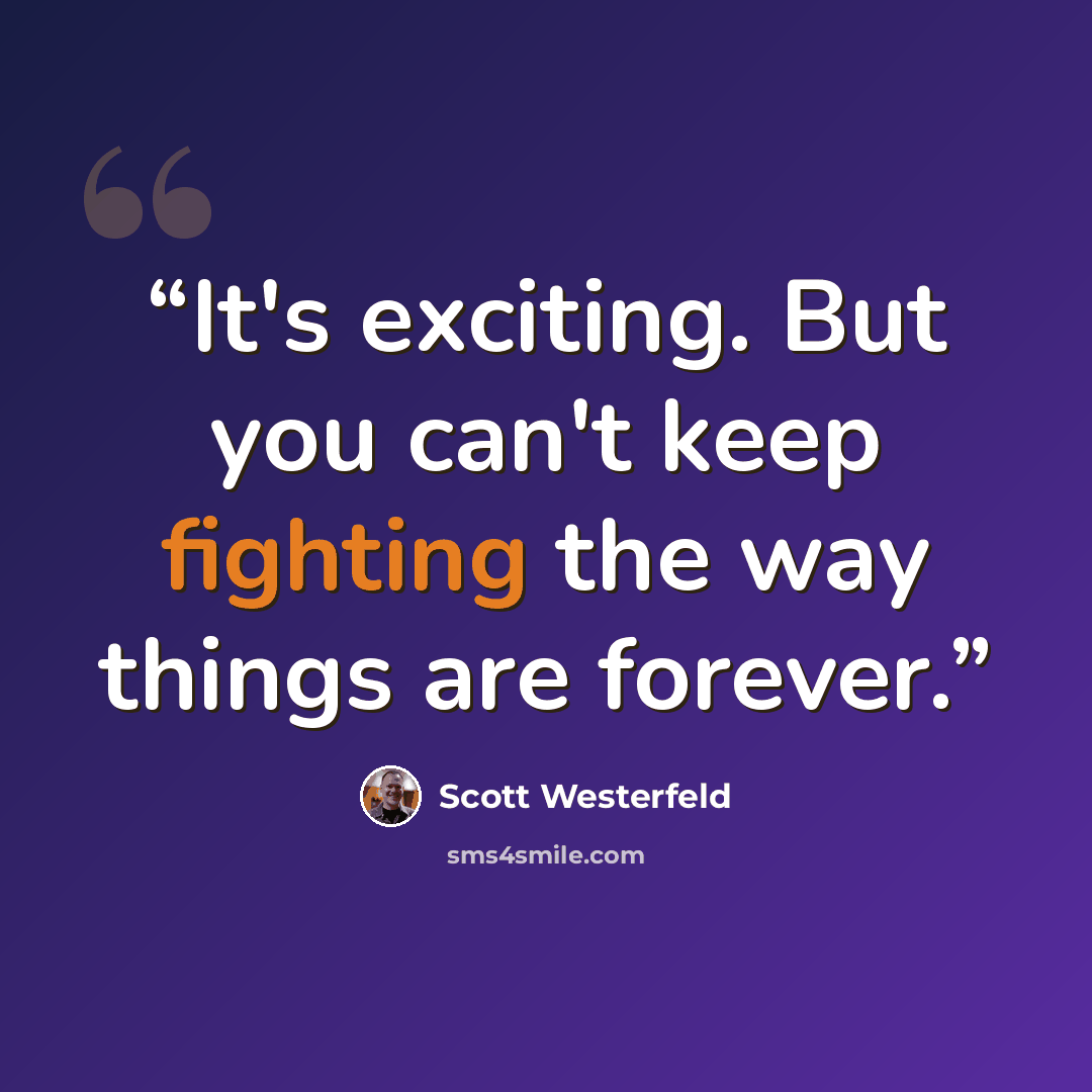 “It's exciting. But you can't keep fighting the way things are forever.” quote by Scott Westerfeld