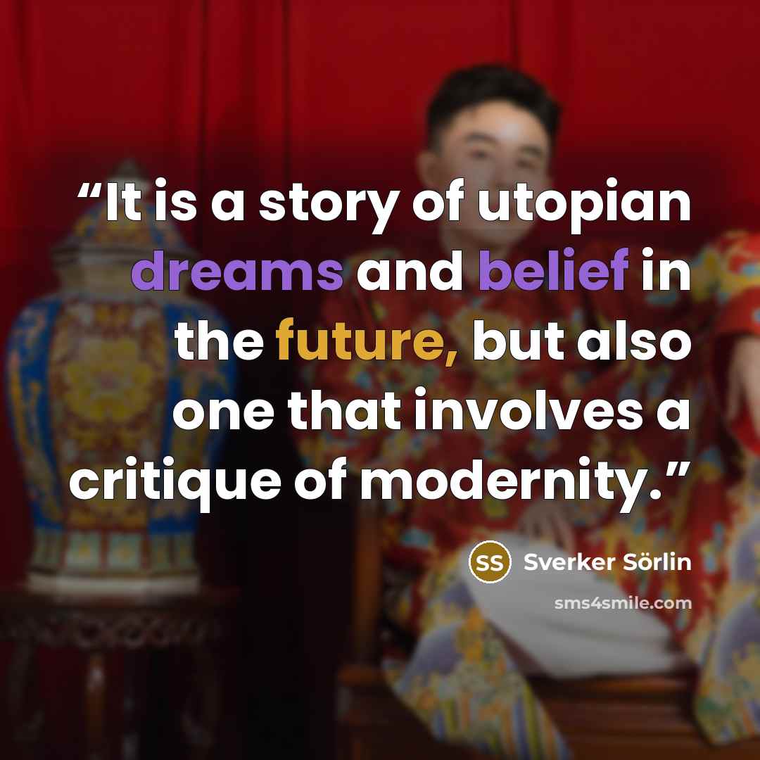 “It is a story of utopian dreams and belief in the future, but also one that involves a critique of modernity.” quote by Sverker Sörlin