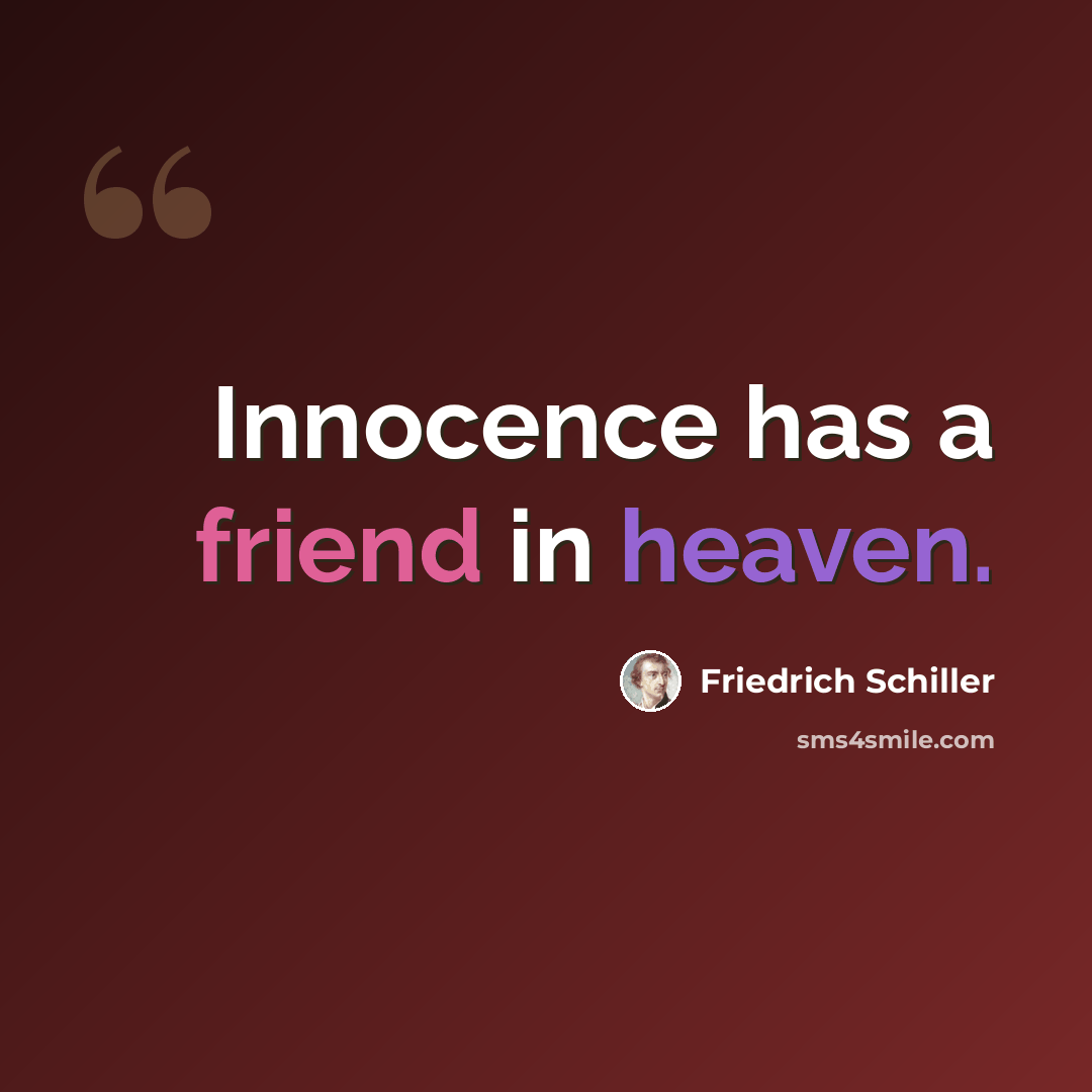 “Innocence has a friend in heaven.” quote by Friedrich Schiller