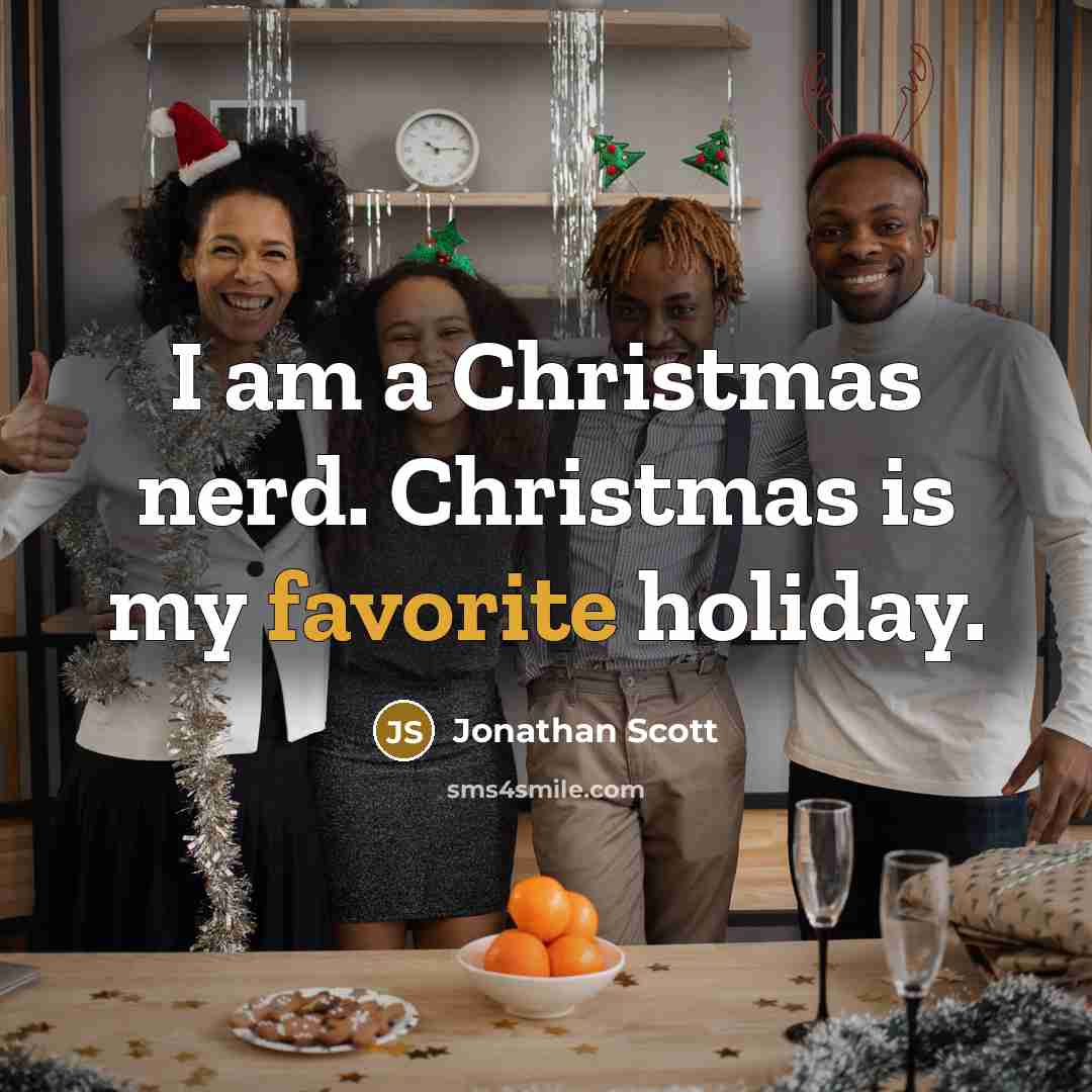 “I am a Christmas nerd. Christmas is my favorite holiday.” quote by Jonathan Scott