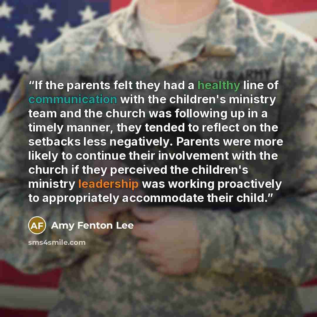 “If the parents felt they had a healthy line of communication with the children's ministry team and the church was following up in a timely manner, they tended to reflect on the setbacks less negatively. Parents were more likely to continue their involvement with the church if they perceived the…” quote by Amy Fenton Lee