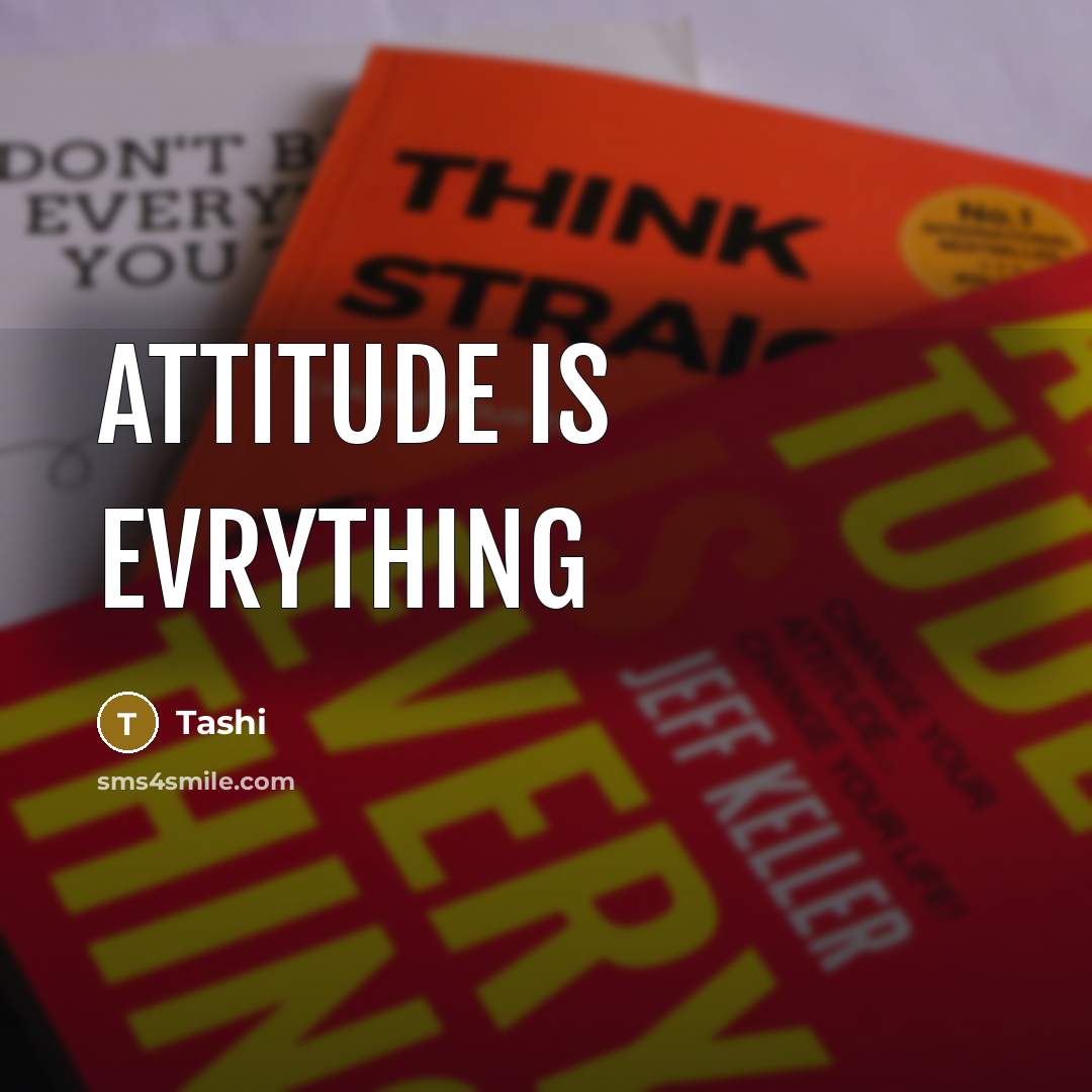 “Attitude is evrything” quote by Tashi