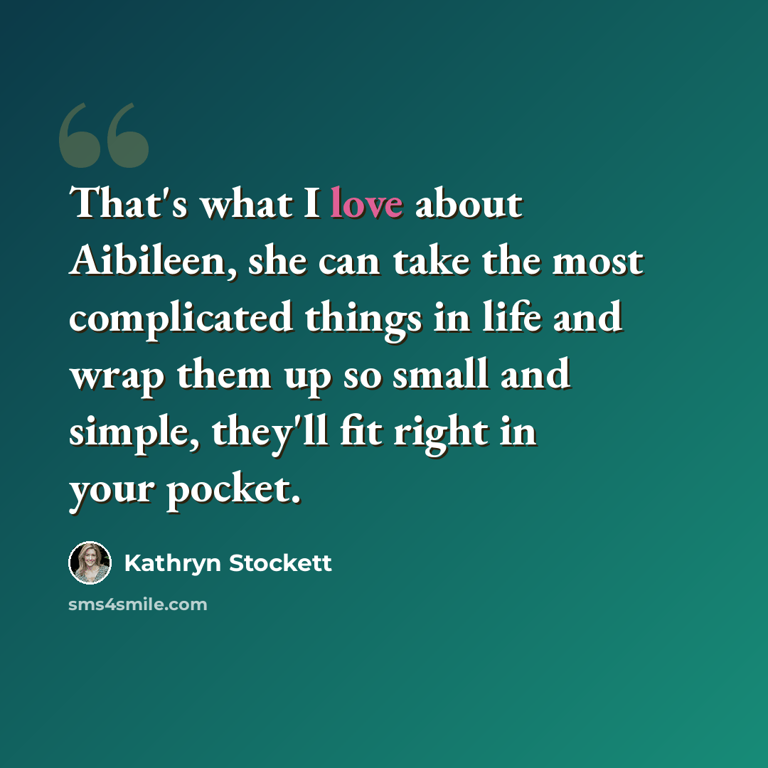 “That's what I love about Aibileen, she can take the most complicated things in life and wrap them up so small and simple, they'll fit right in your pocket.” quote by Kathryn Stockett