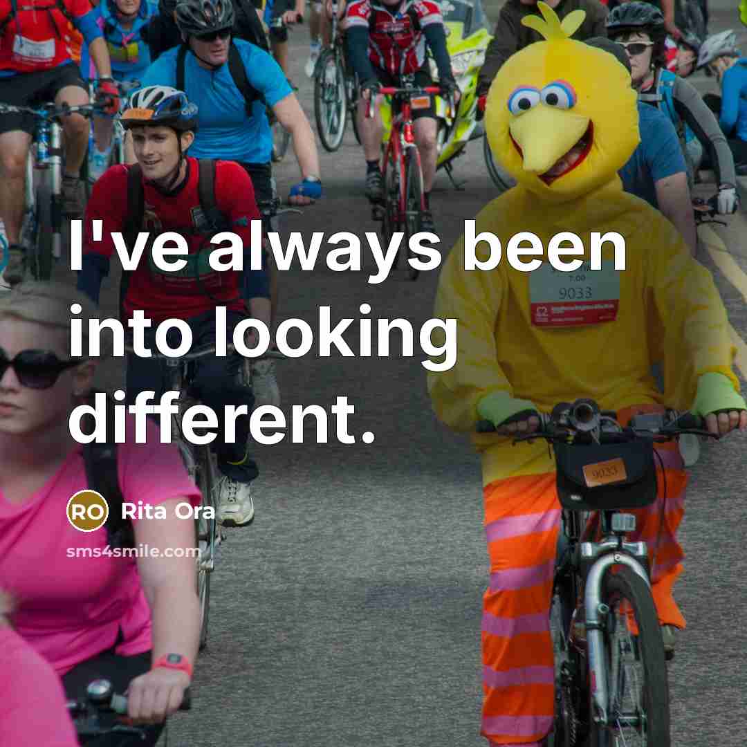 “I've always been into looking different.” quote by Rita Ora