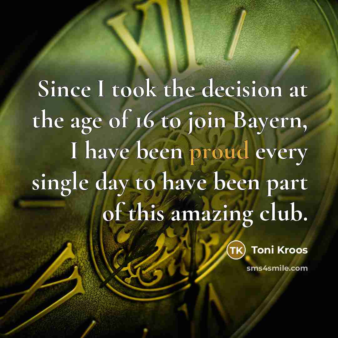 “Since I took the decision at the age of 16 to join Bayern, I have been proud every single day to have been part of this amazing club.” quote by Toni Kroos