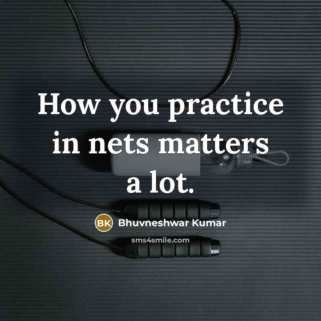 “How you practice in nets matters a lot.” quote by Bhuvneshwar Kumar
