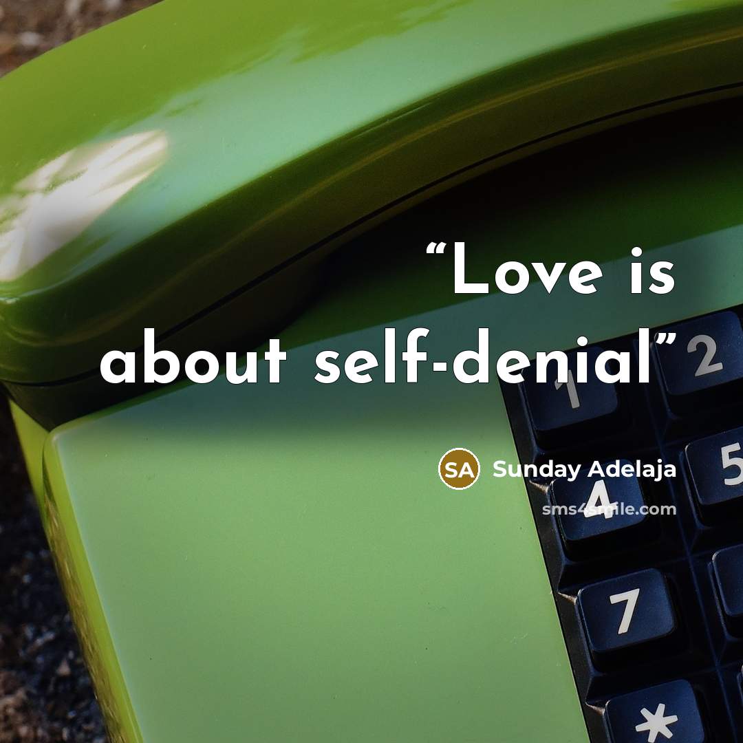 “Love is about self-denial” quote by Sunday Adelaja