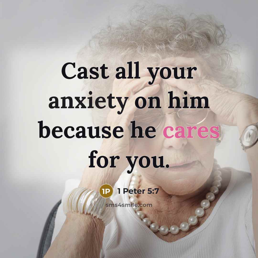 “Cast all your anxiety on him because he cares for you.” quote by 1 Peter 5:7
