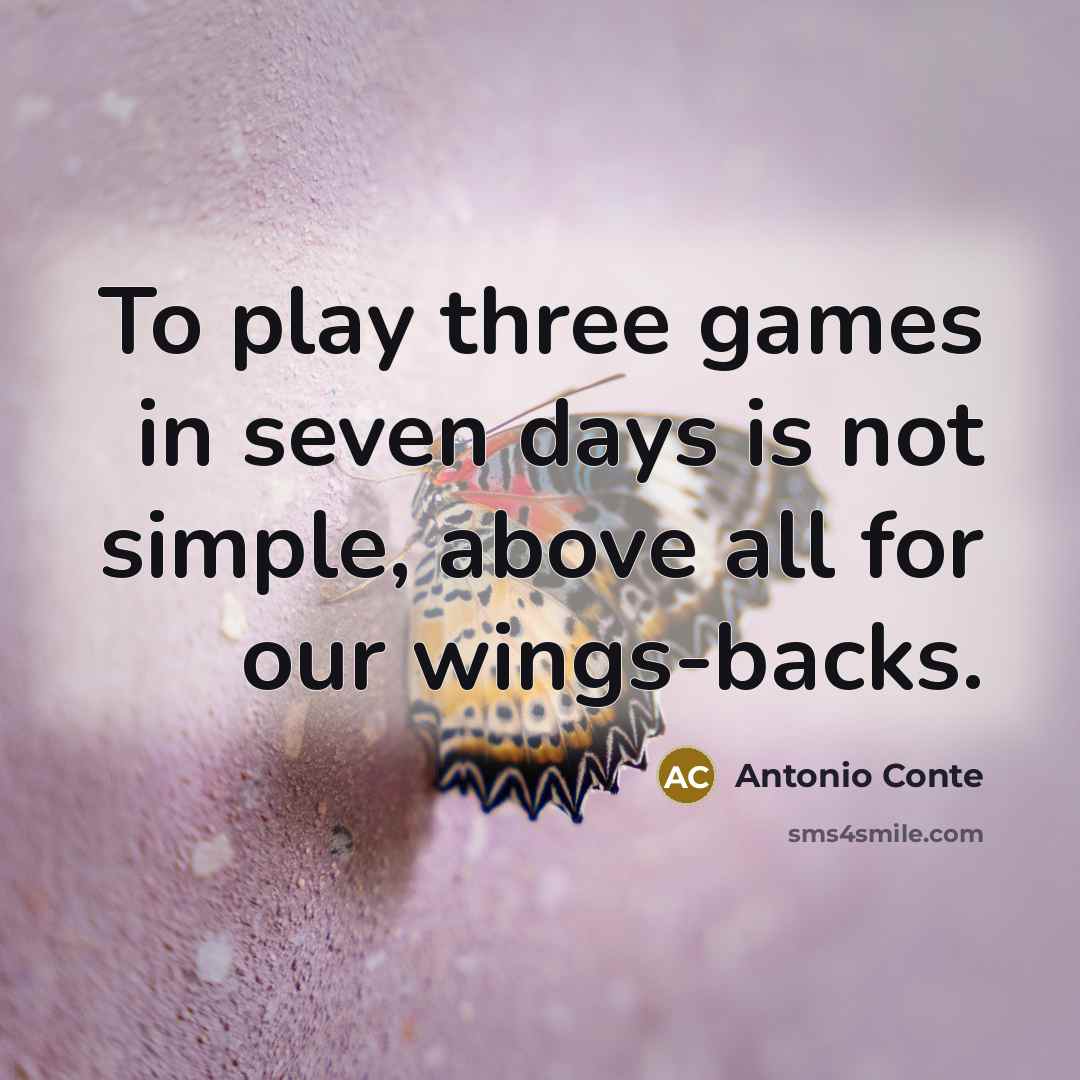 “To play three games in seven days is not simple, above all for our wings-backs.” quote by Antonio Conte