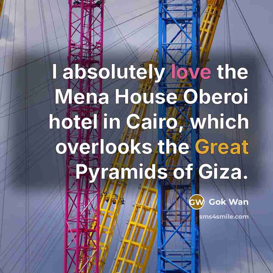 “I absolutely love the Mena House Oberoi hotel in Cairo, which overlooks the Great Pyramids of Giza.” quote by Gok Wan
