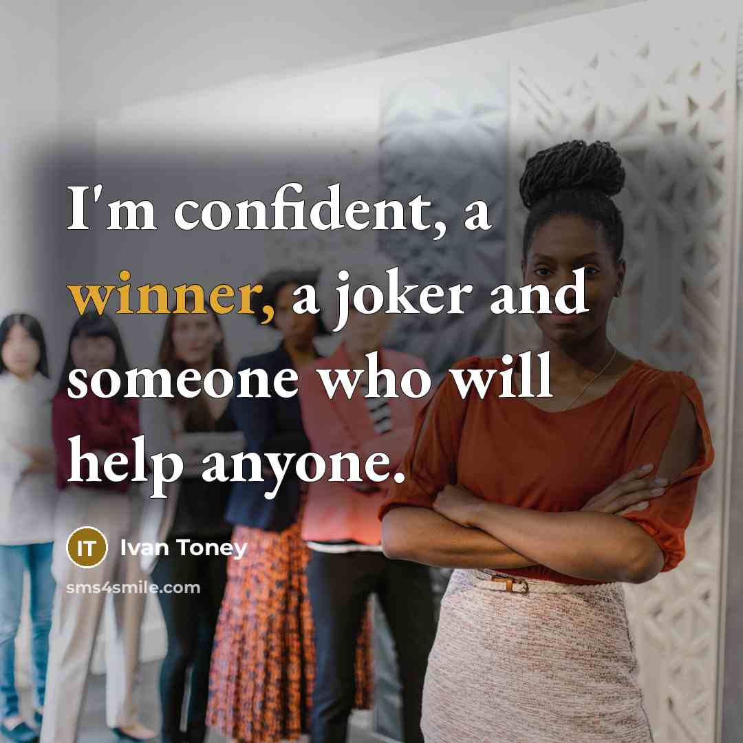 “I'm confident, a winner, a joker and someone who will help anyone.” quote by Ivan Toney