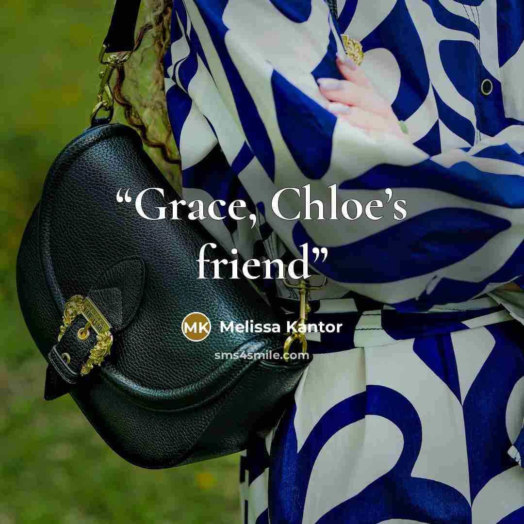 “Grace, Chloe’s friend” quote by Melissa Kantor