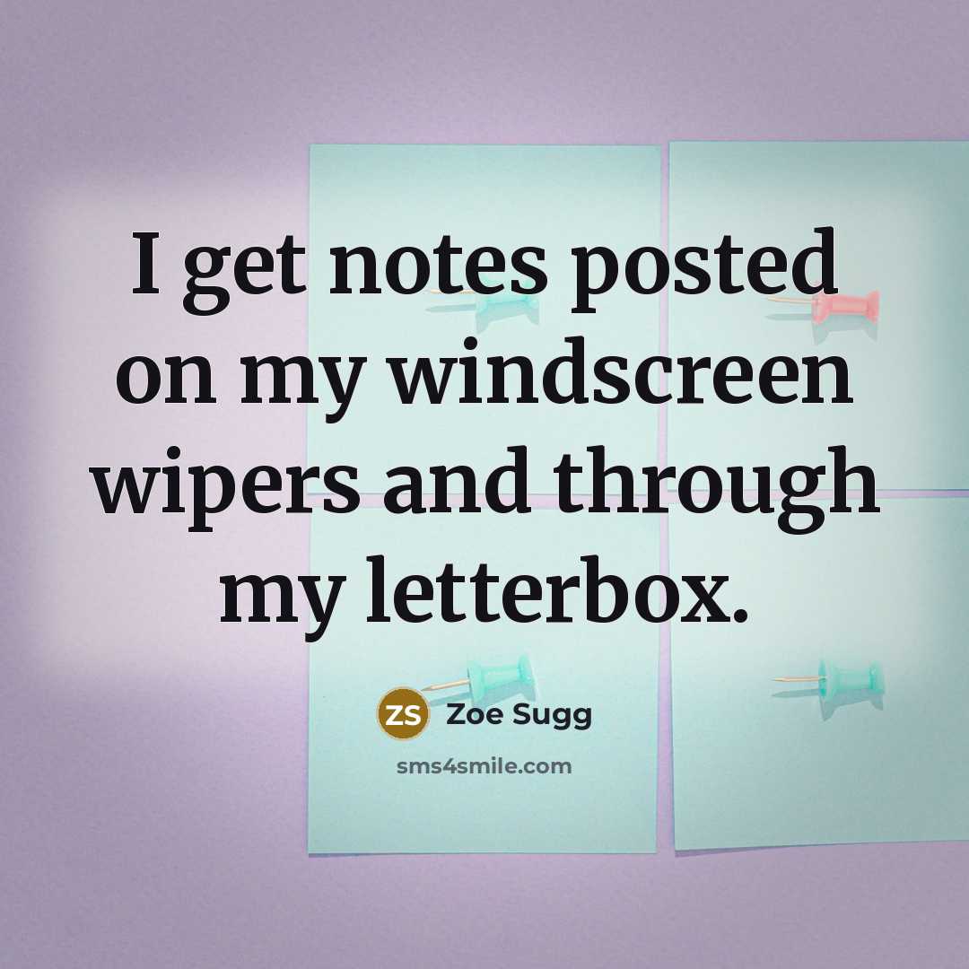 “I get notes posted on my windscreen wipers and through my letterbox.” quote by Zoe Sugg