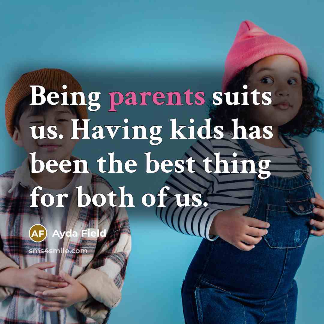 “Being parents suits us. Having kids has been the best thing for both of us.” quote by Ayda Field