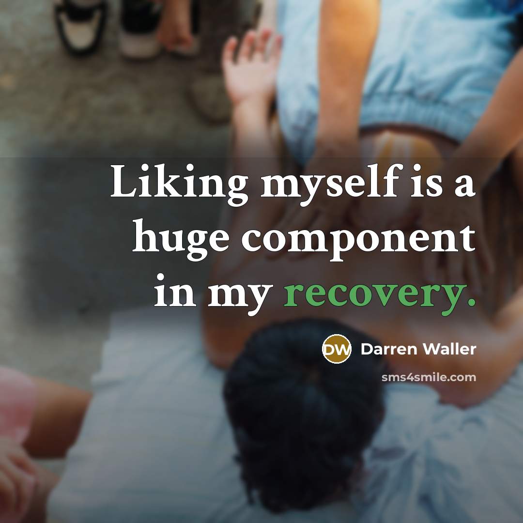 “Liking myself is a huge component in my recovery.” quote by Darren Waller