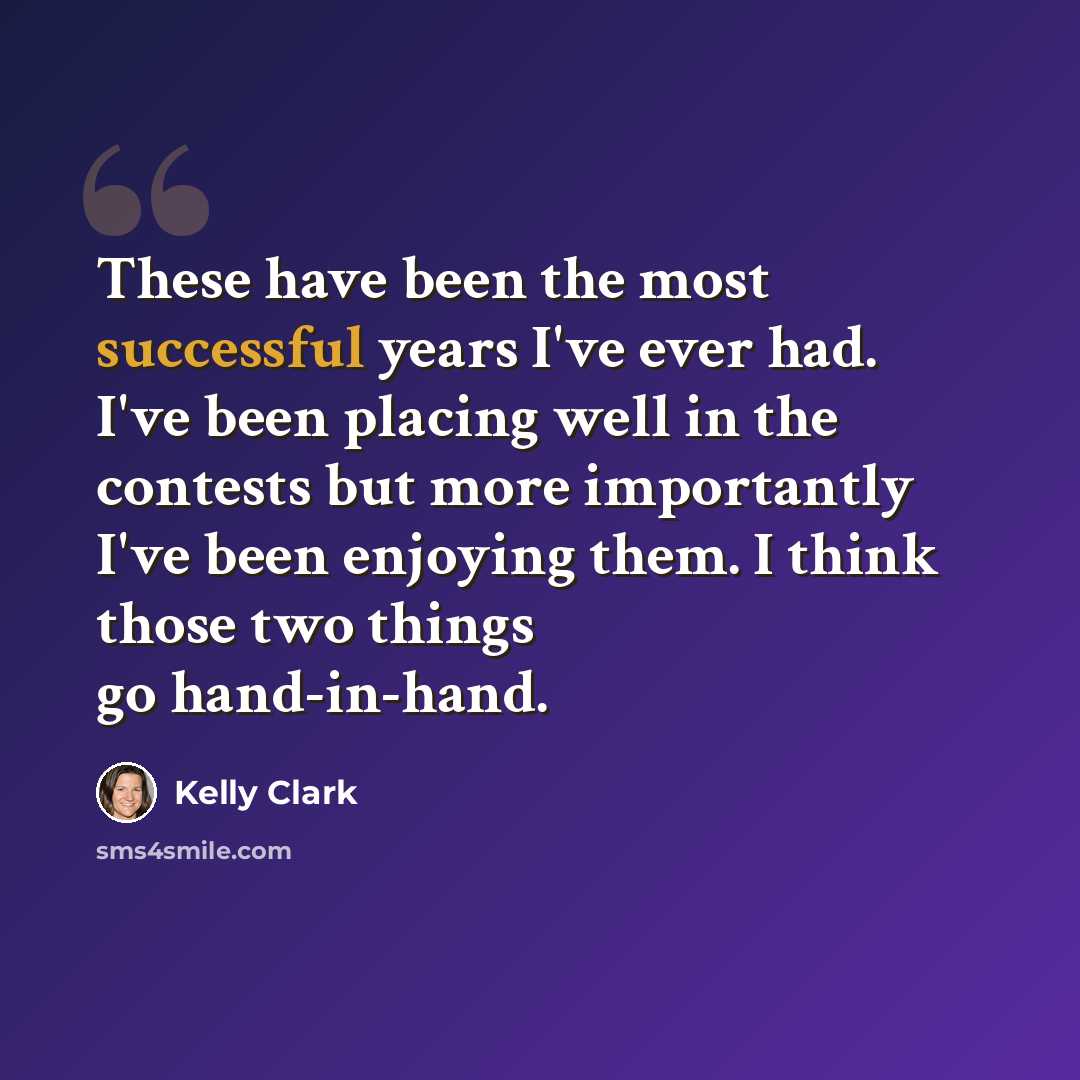 “These have been the most successful years I've ever had. I've been placing well in the contests but more importantly I've been enjoying them. I think those two things go hand-in-hand.” quote by Kelly Clark