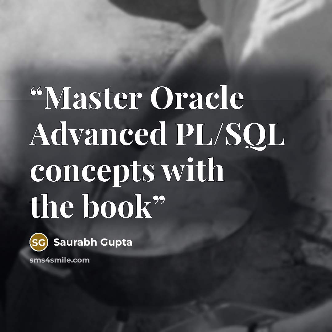 “Master Oracle Advanced PL/SQL concepts with the book” quote by Saurabh Gupta