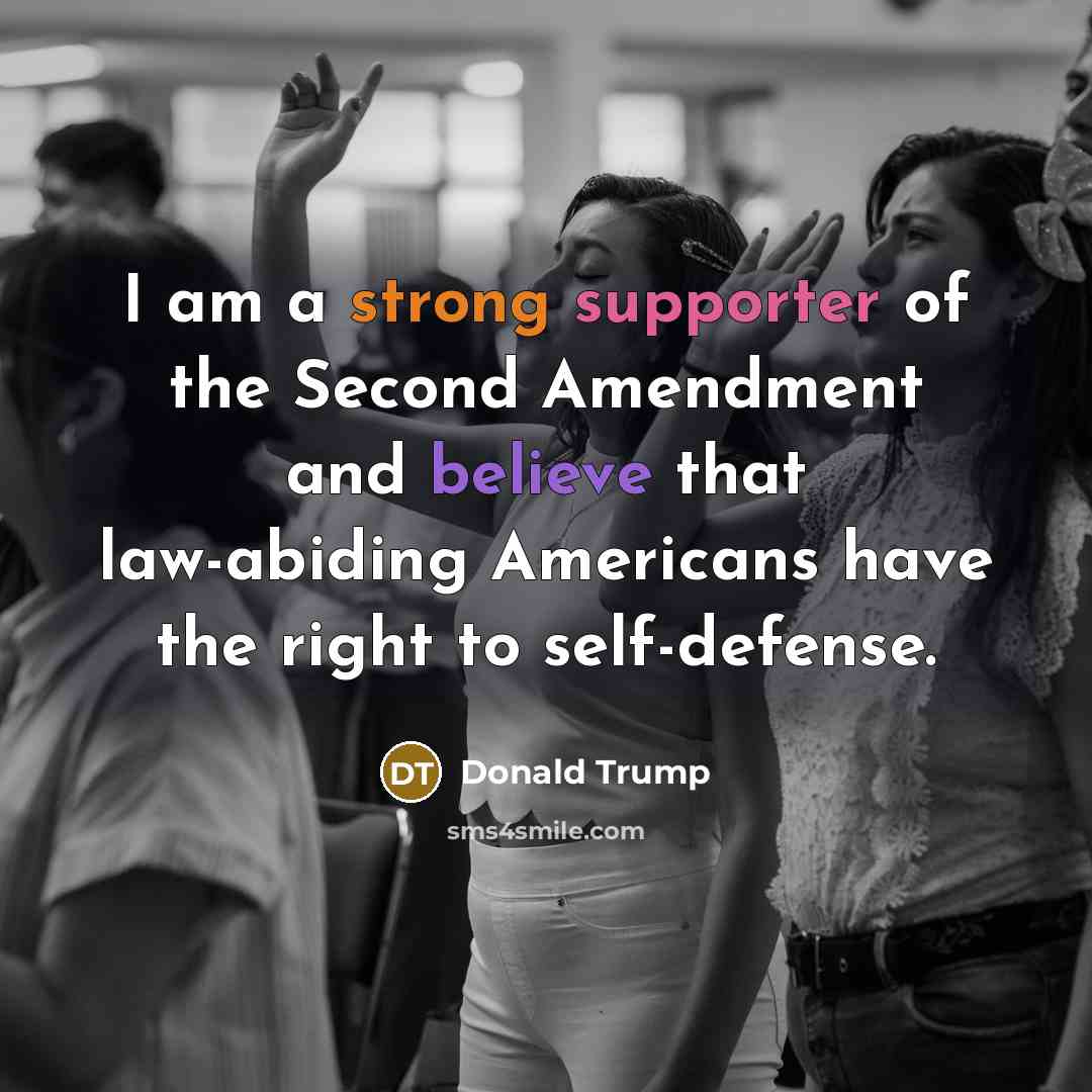 “I am a strong supporter of the Second Amendment and believe that law-abiding Americans have the right to self-defense.” quote by Donald Trump
