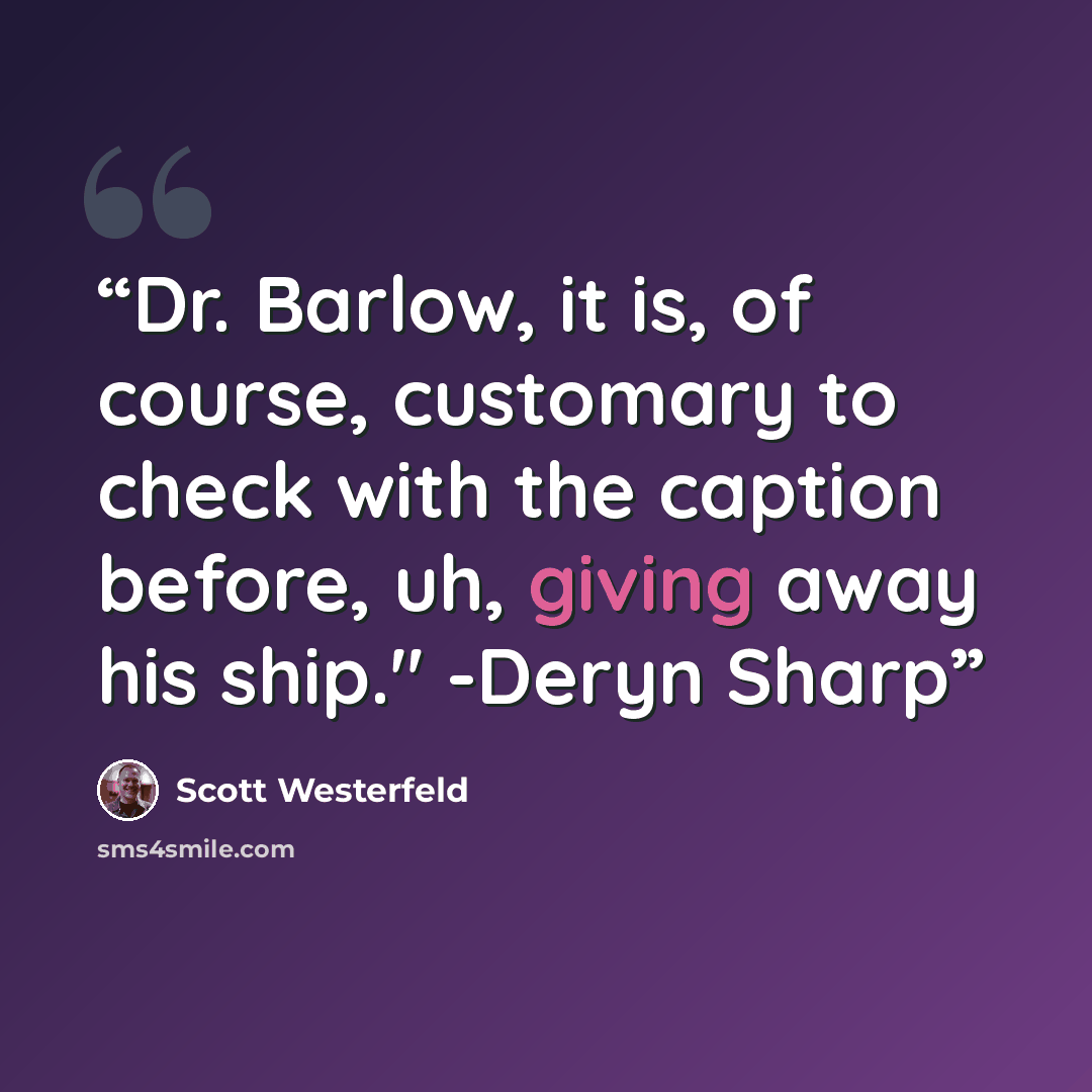 “Dr. Barlow, it is, of course, customary to check with the caption before, uh, giving away his ship." -Deryn Sharp” quote by Scott Westerfeld