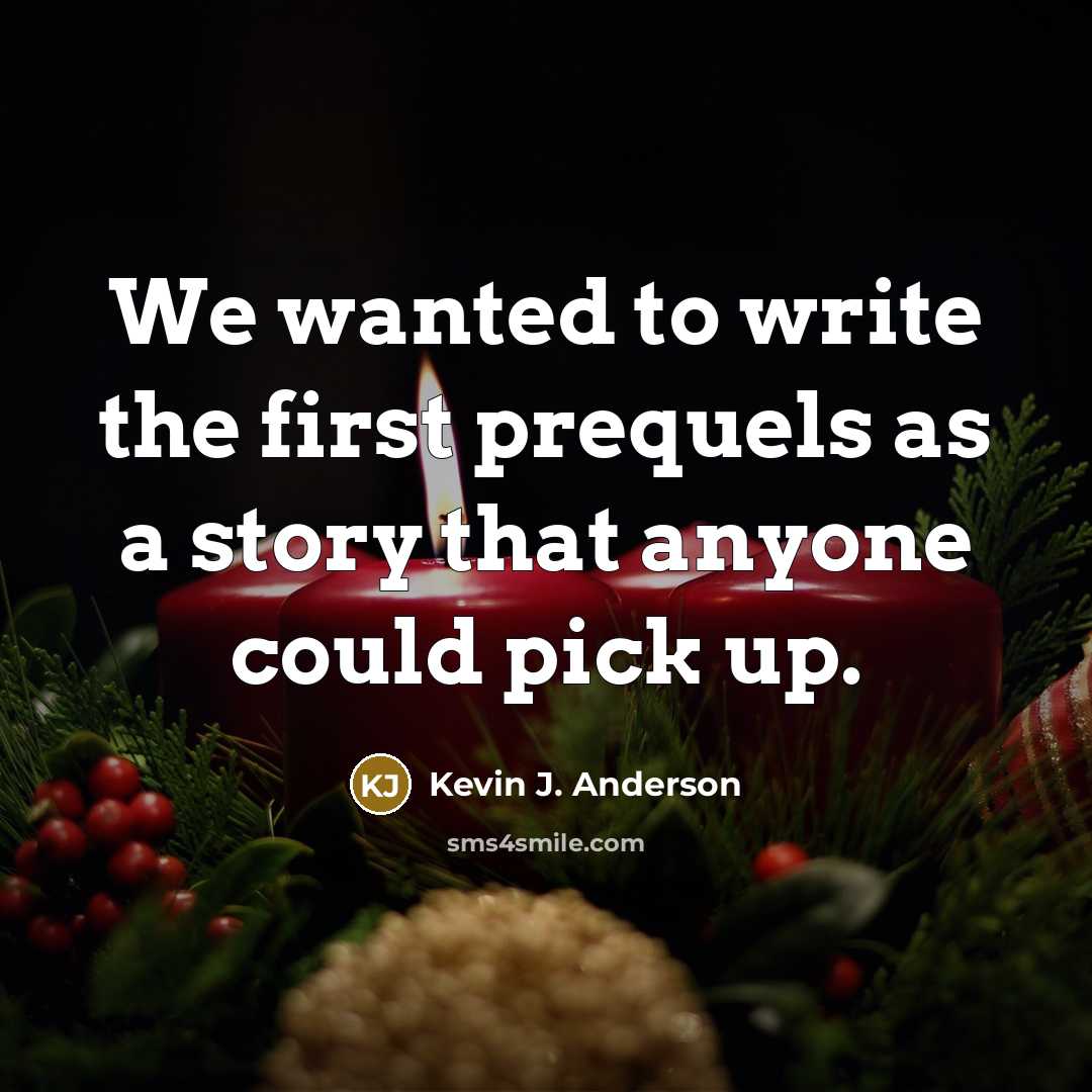 “We wanted to write the first prequels as a story that anyone could pick up.” quote by Kevin J. Anderson