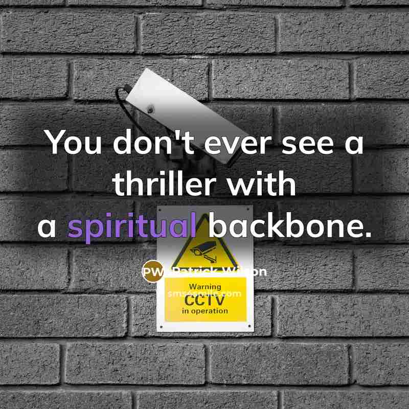 “You don't ever see a thriller with a spiritual backbone.” quote by Patrick Wilson