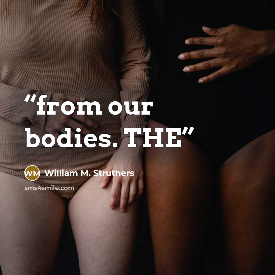 “from our bodies. THE” quote by William M. Struthers